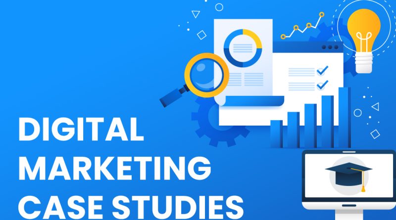 digital marketing case studies